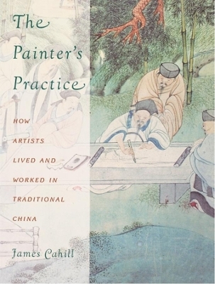 The Painter's Practice - James Cahill