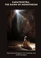 Zarathustra: The Dawn of Monotheism - John Regan