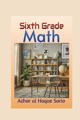 Sixth Grade Math - Azhar Ul Haque Sario