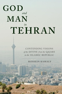 God and Man in Tehran - Hossein Kamaly