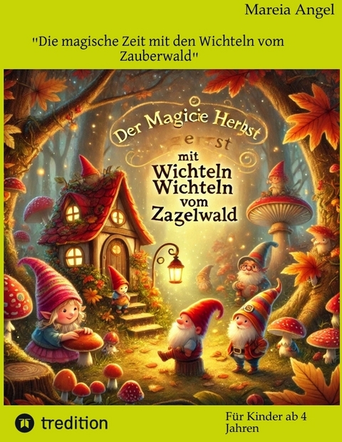 "Die magische Zeit mit den Wichteln vom Zauberwald" - Mareia Angel