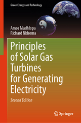 Principles of Solar Gas Turbines for Generating Electricity - Madhlopa, Amos; Nkhoma, Richard