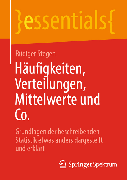 Häufigkeiten, Verteilungen, Mittelwerte und Co. - Rüdiger Stegen