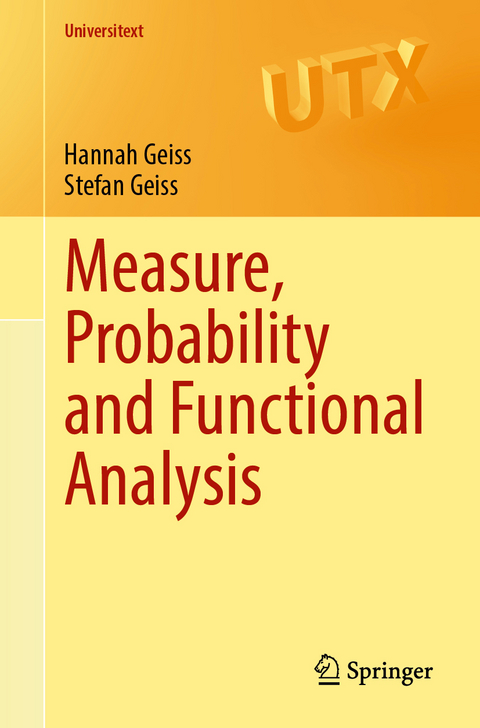 Measure, Probability and Functional Analysis - Hannah Geiss, Stefan Geiss