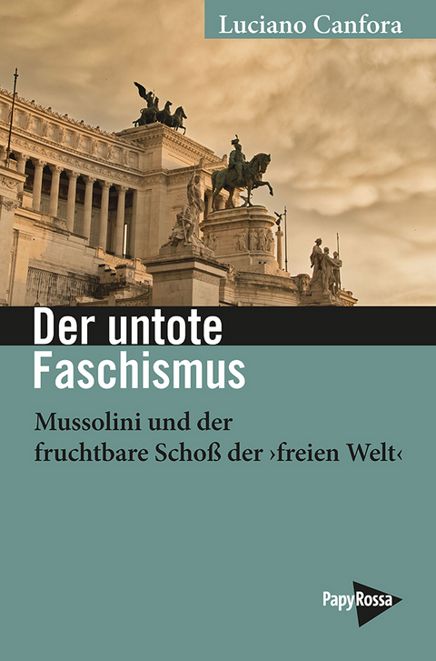 Der untote Faschismus - Luciano Canfora