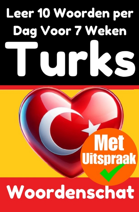 Turkse Woordentrainer: Leer 7 weken lang 10 Turkse woorden per dag - Auke de Haan