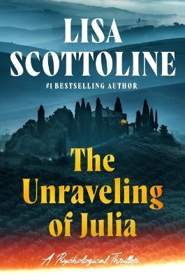 The Unraveling of Julia - Lisa Scottoline