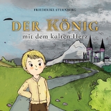 Der K&ouml;nig mit dem kalten Herz - Friederike Sternberg