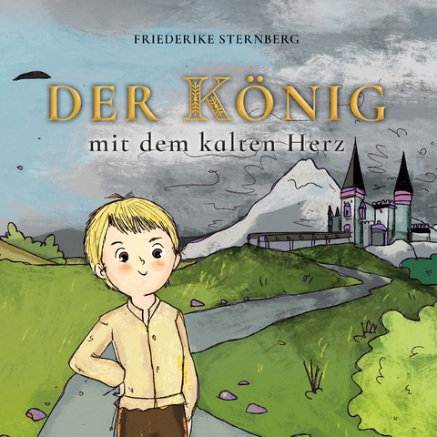 Der K&ouml;nig mit dem kalten Herz - Friederike Sternberg
