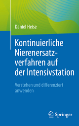 Kontinuierliche Nierenersatzverfahren auf der Intensivstation - Heise, Daniel