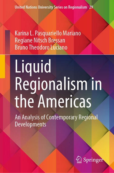 Liquid Regionalism in the Americas - Karina L. Pasquariello Mariano, Regiane Nitsch Bressan, Bruno Theodoro Luciano