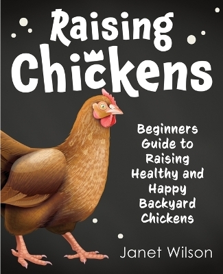 Raising Chickens - Janet Wilson