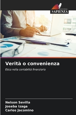 Verit&agrave; o convenienza - Nelson Sevilla, Joseba Izaga, Carlos Jacomino