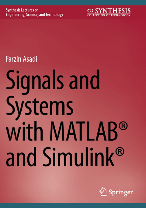 Signals and Systems with MATLAB&reg; and Simulink&reg; - Farzin Asadi