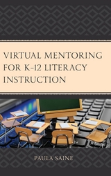 Virtual Mentoring for K-12 Literacy Instruction -  Paula Saine