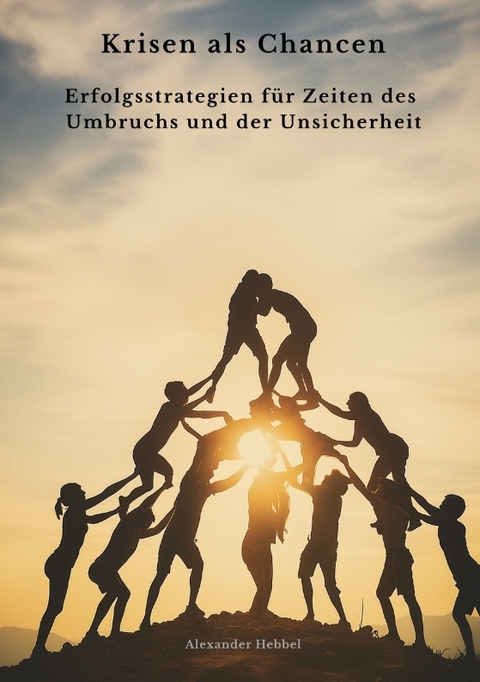 Krisen als Chancen - Alexander Hebbel