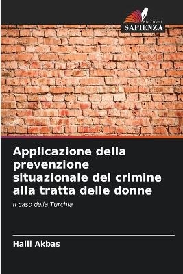 Applicazione della prevenzione situazionale del crimine alla tratta delle donne - Halil Akbas