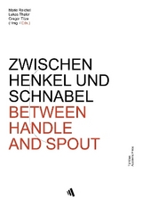 ZWISCHEN HENKEL UND SCHNABEL | BETWEEN HANDLE AND SPOUT - 