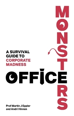 Office Monsters:  A survival guide to corporate madness - Martin Eppler, Andri Hinnen