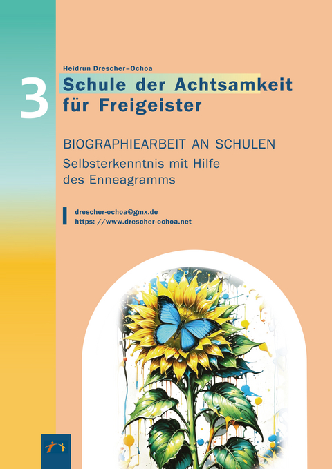 Biographiearbeit an Schulen. Selbsterkenntnis mit Hilfe des Enneagramms - Heidrun Drescher-Ochoa
