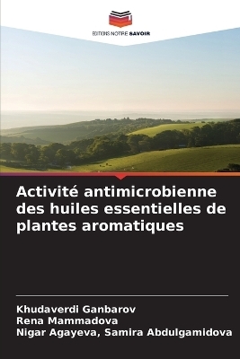 Activité antimicrobienne des huiles essentielles de plantes aromatiques