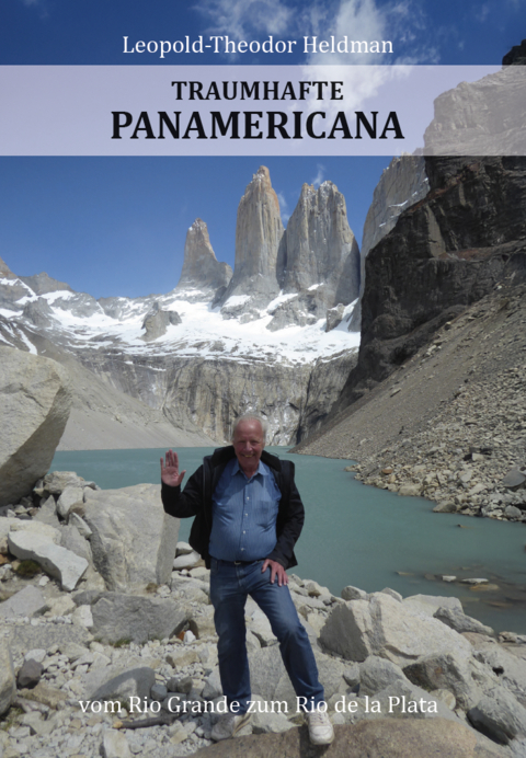 Traumhafte Panamericana - Leopold-Theodor Heldman