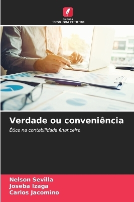 Verdade ou conveni&ecirc;ncia - Nelson Sevilla, Joseba Izaga, Carlos Jacomino