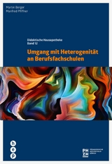 Umgang mit Heterogenität an Berufsfachschulen (E-Book) - Martin Berger, Prof. Dr. Manfred Pfiffner