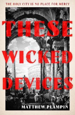 These Wicked Devices - Matthew Plampin