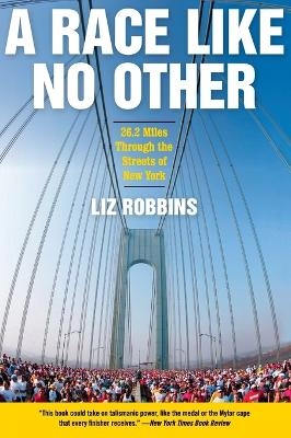 A Race Like No Other - Liz Robbins