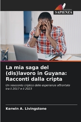 La Mia Saga del (Dis) Lavoro in Guyana