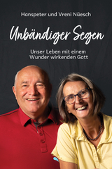 Unb&auml;ndiger Segen - Hanspeter N&uuml;esch, Vreni N&uuml;esch