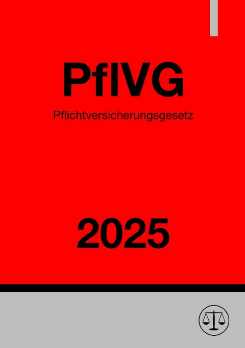 Pflichtversicherungsgesetz - PflVG 2025 - Ronny Studier