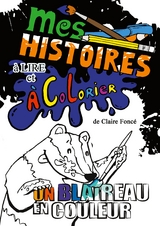 Mes Histoires &agrave; Lire et &agrave; Colorier - Claire Fonc&eacute;