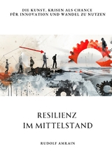 Resilienz im Mittelstand - Rudolf Amrain