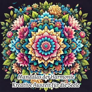 Mandalas der Harmonie - Kreative Auszeit für die Seele