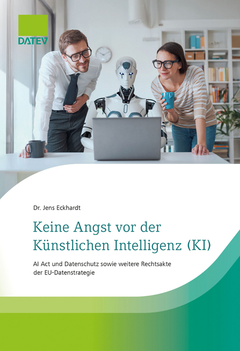 Keine Angst vor der Künstlichen Intelligenz (KI) - Jens Dr. Eckhardt