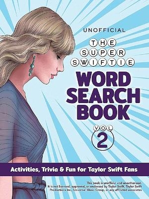 The Unofficial Super Swiftie Word Search Book (Volume 2) -  Dover Publications Inc