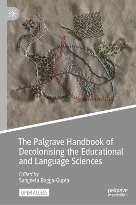 The Palgrave Handbook of Decolonising the Educational and Language Sciences - 