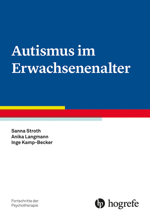 Autismus im Erwachsenenalter - Inge Kamp-Becker, Sanna Stroth, Anika Langmann