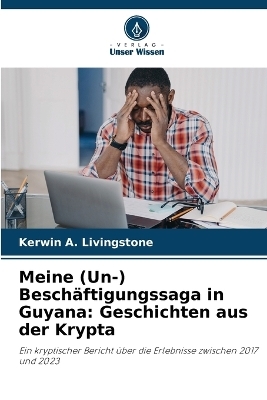 Meine (Un)Beschäftigung Saga in Guyana