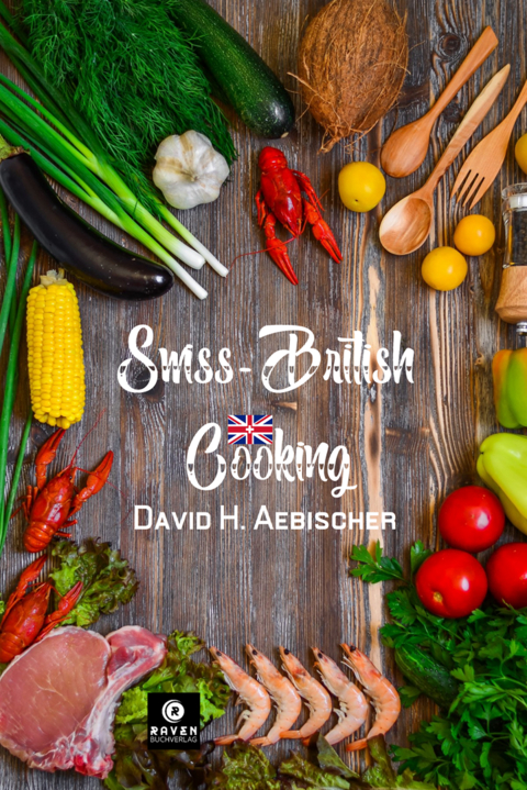 Swiss-British Cooking - David H. Aebischer