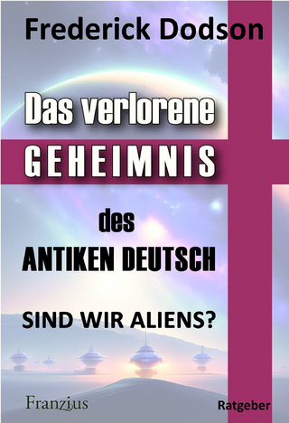 Das verlorene Geheimnis des antiken Deutsch
