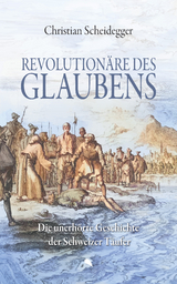 Revolution&auml;re des Glaubens - Christian Scheidegger