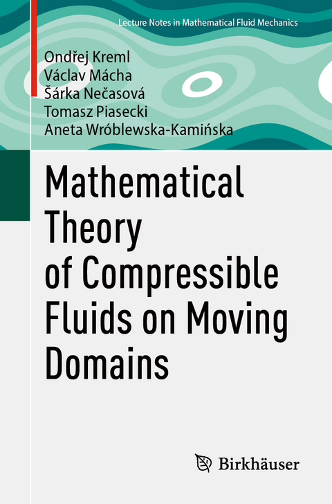 Mathematical Theory of Compressible Fluids on Moving Domains - Ondřej Kreml, Václav Mácha, Šárka Nečasová, Tomasz Piasecki, Aneta Wróblewska-Kamińska