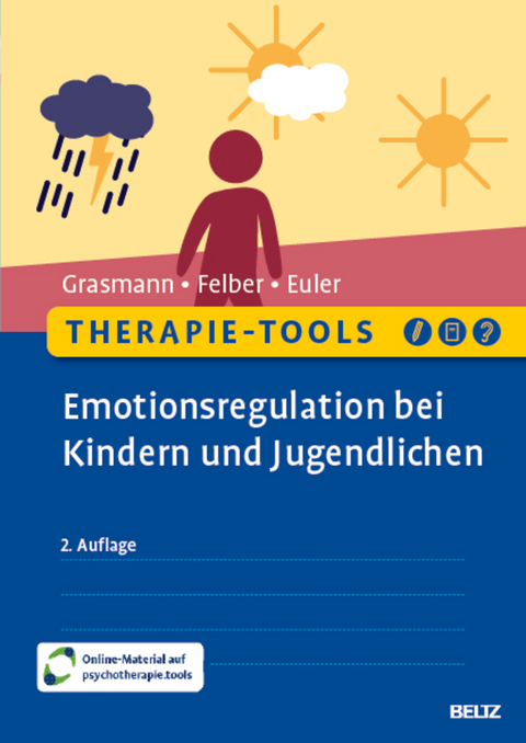 Therapie-Tools Emotionsregulation bei Kindern und Jugendlichen - Dörte Grasmann, Anke Felber, Felix Euler