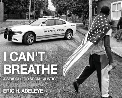 I Can't Breathe - Eric H Adeleye