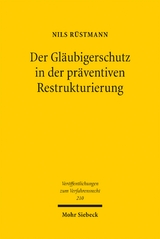 Der Gl&auml;ubigerschutz in der pr&auml;ventiven Restrukturierung - Nils R&uuml;stmann