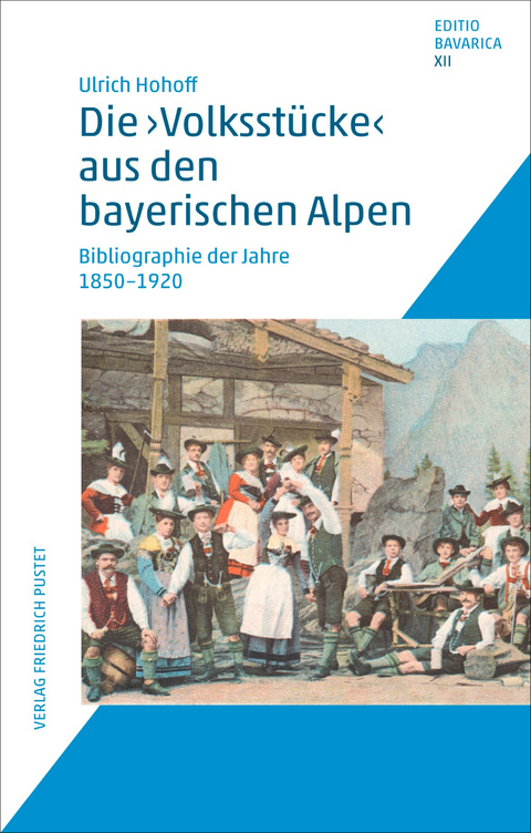 Die "Volksst&uuml;cke" aus den bayerischen Alpen - Ulrich Hohoff