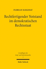 Rechtfertigender Notstand im demokratischen Rechtsstaat - Florian Slogsnat